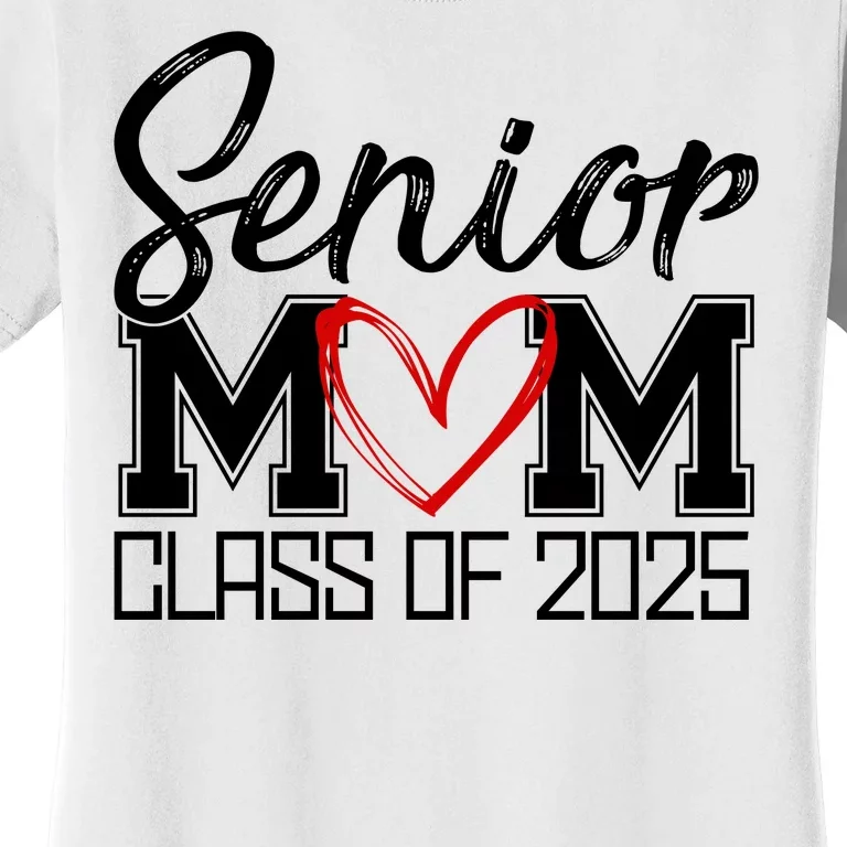 Senior Mom Class Of 2025 Heart Women's T-Shirt