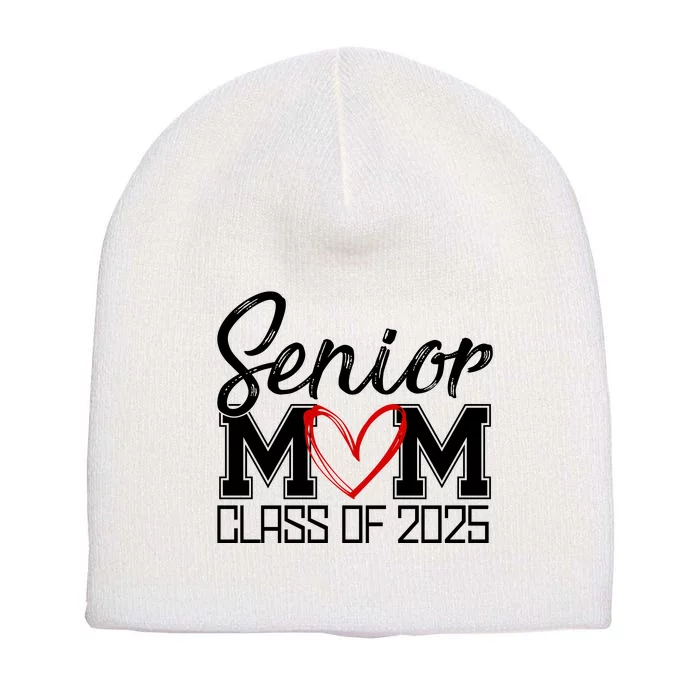 Senior Mom Class Of 2025 Heart Short Acrylic Beanie