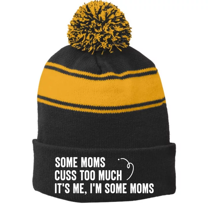 Some Moms Cuss Too Much, It's Me, I'm Some Moms Stripe Pom Pom Beanie