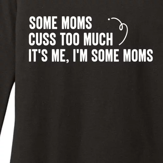 Some Moms Cuss Too Much, It's Me, I'm Some Moms Womens CVC Long Sleeve Shirt