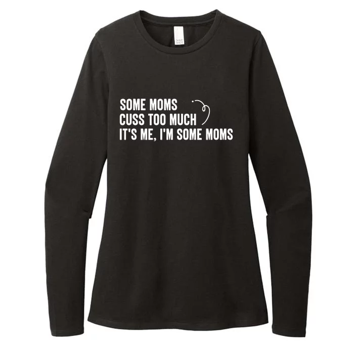 Some Moms Cuss Too Much, It's Me, I'm Some Moms Womens CVC Long Sleeve Shirt