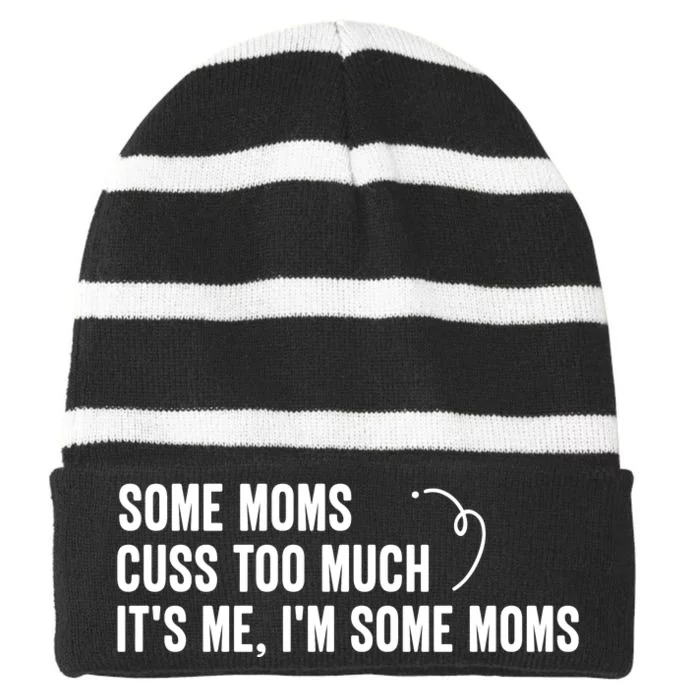 Some Moms Cuss Too Much, It's Me, I'm Some Moms Striped Beanie with Solid Band