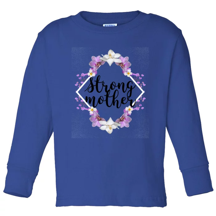 Strong Mom Cute Gift Toddler Long Sleeve Shirt