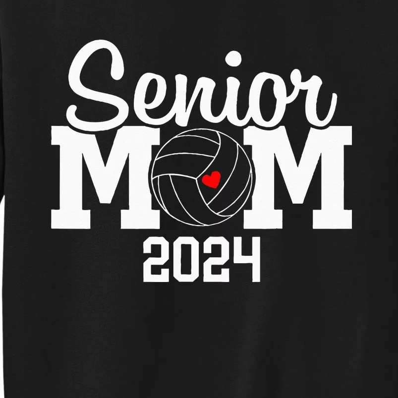 Senior Mom Class Of 2024 Volleyball Mom Graduation Tall Sweatshirt