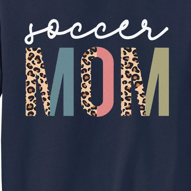 Soccer Mom Cute Mom Life Soccer Game Day Cheer Mom Leopard Tall Sweatshirt