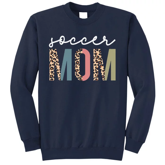 Soccer Mom Cute Mom Life Soccer Game Day Cheer Mom Leopard Tall Sweatshirt