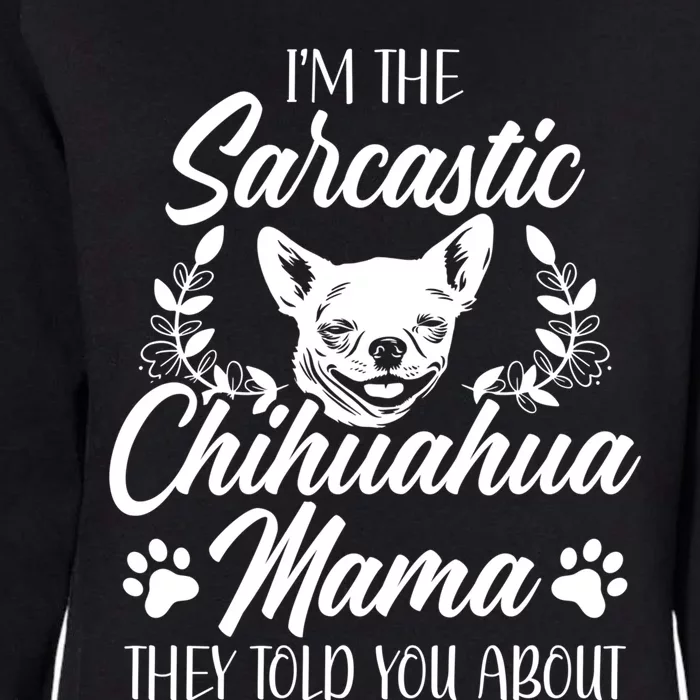 Sarcastic Mom Chihuahua Mama Gift Womens California Wash Sweatshirt