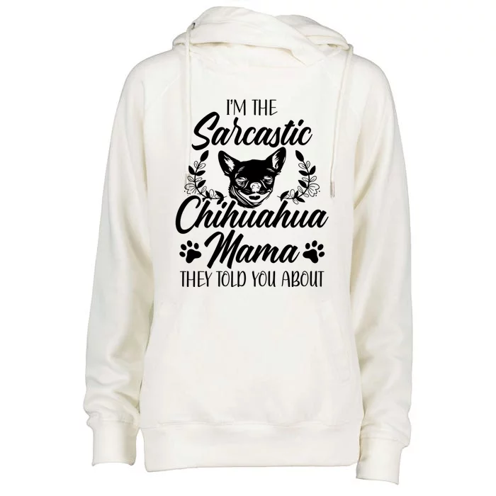 Sarcastic Mom Chihuahua Mama Gift Womens Funnel Neck Pullover Hood