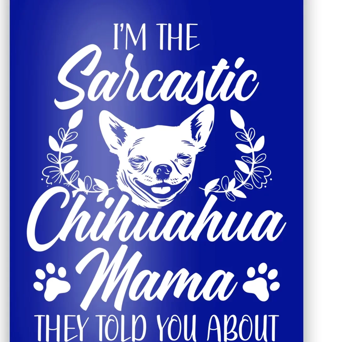 Sarcastic Mom Chihuahua Mama Gift Poster