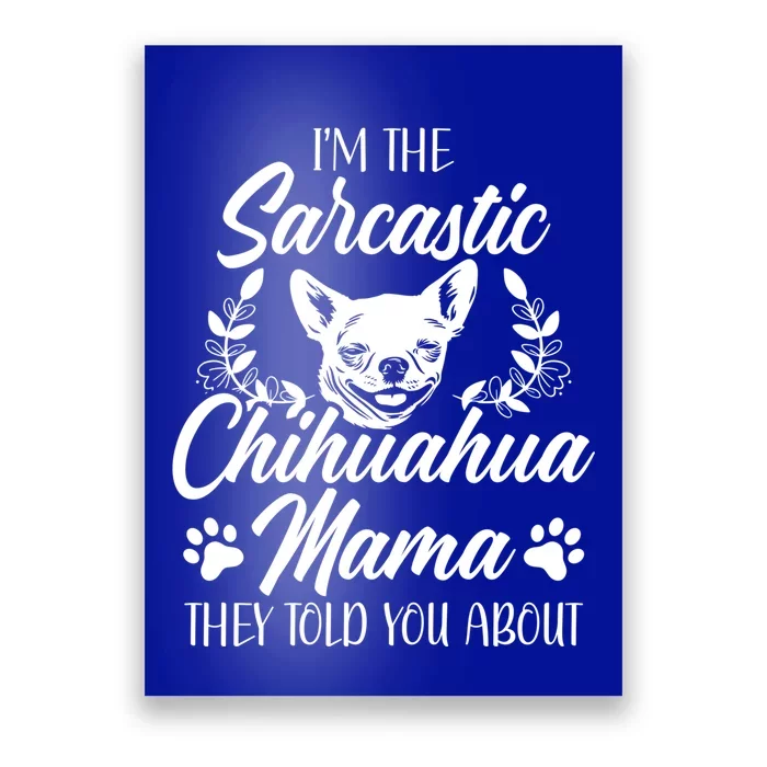 Sarcastic Mom Chihuahua Mama Gift Poster