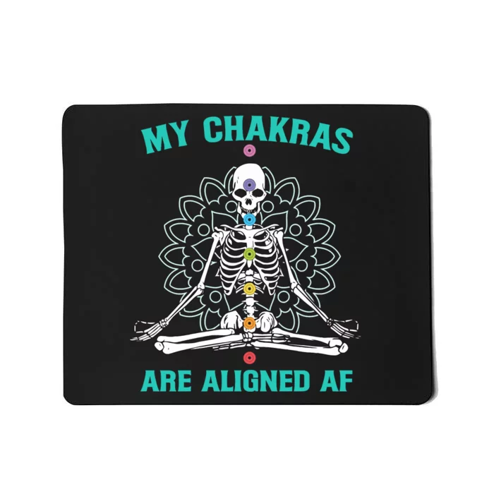 Skeleton My Chakras Are Aligned Af Mousepad