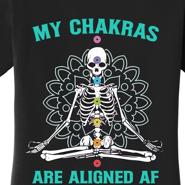 Skeleton My Chakras Are Aligned Af Women's T-Shirt