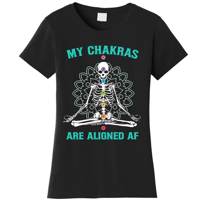 Skeleton My Chakras Are Aligned Af Women's T-Shirt