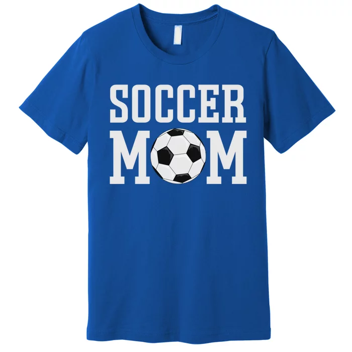 Soccer Mama Cool Gift Soccer Mom Gift Premium T-Shirt