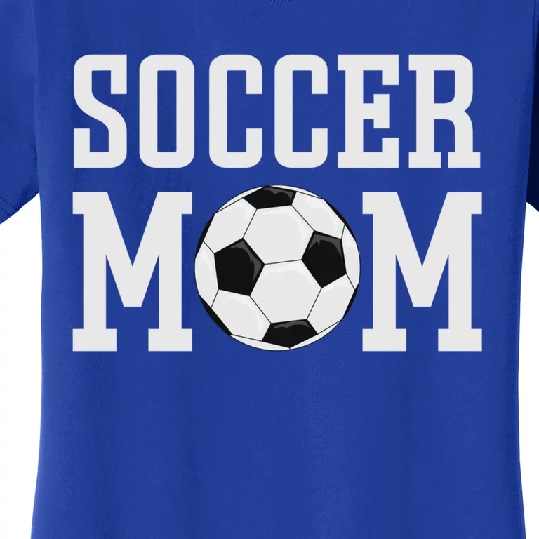 Soccer Mama Cool Gift Soccer Mom Gift Women's T-Shirt