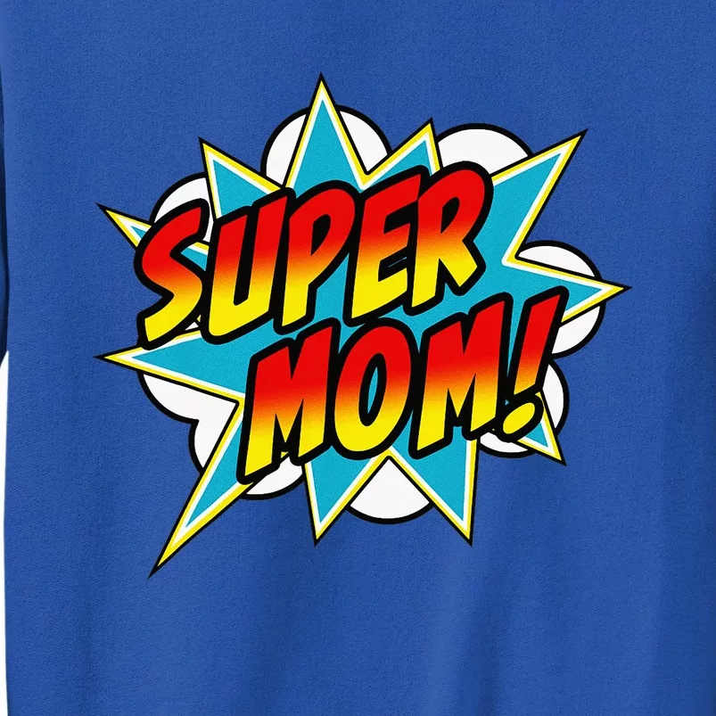 Super Mom Comic Book Superhero MotherS Day Tall Sweatshirt