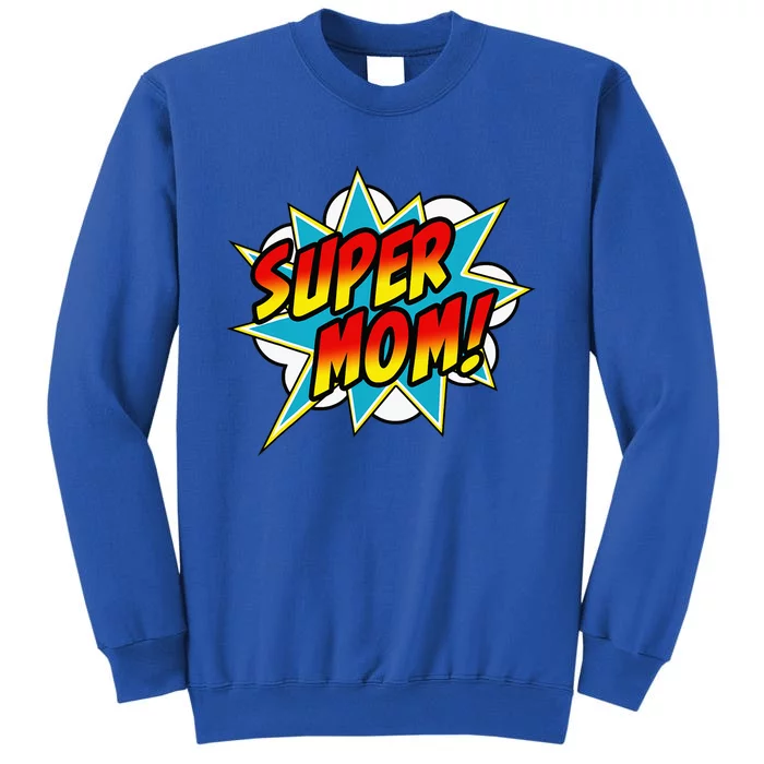 Super Mom Comic Book Superhero MotherS Day Tall Sweatshirt