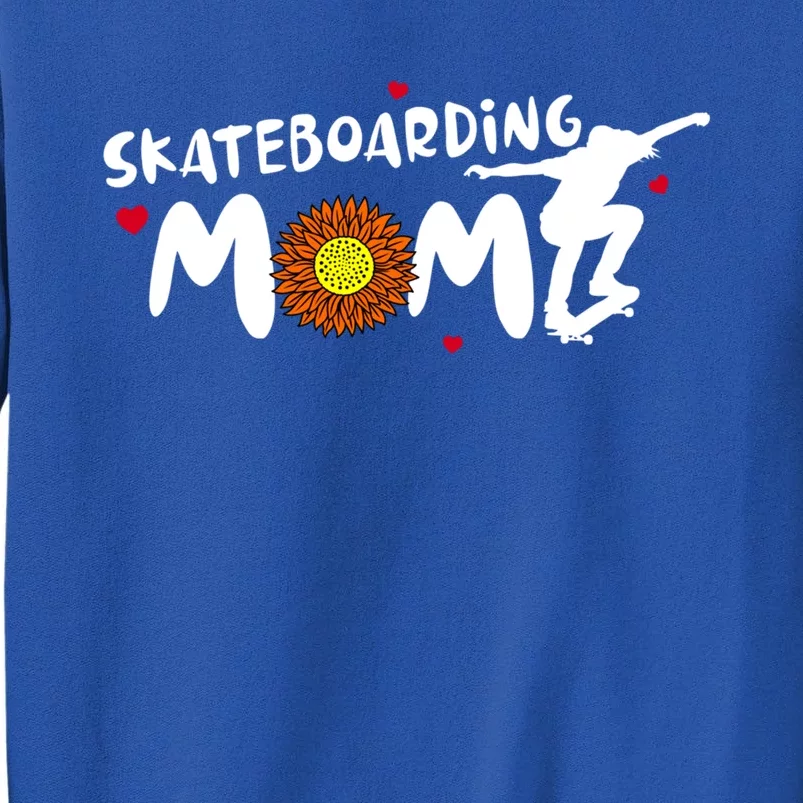 Skateboarding Mom Cute Skateboarding Meaningful Gift Tall Sweatshirt