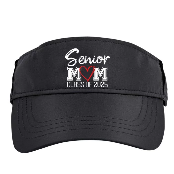 Senior Mom Class Of 2025 Proud Mom Of Graduate Heart Mom Adult Drive Performance Visor