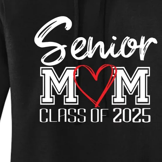 Senior Mom Class Of 2025 Proud Mom Of Graduate Heart Mom Women's Pullover Hoodie