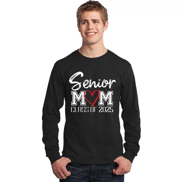 Senior Mom Class Of 2025 Proud Mom Of Graduate Heart Mom Tall Long Sleeve T-Shirt