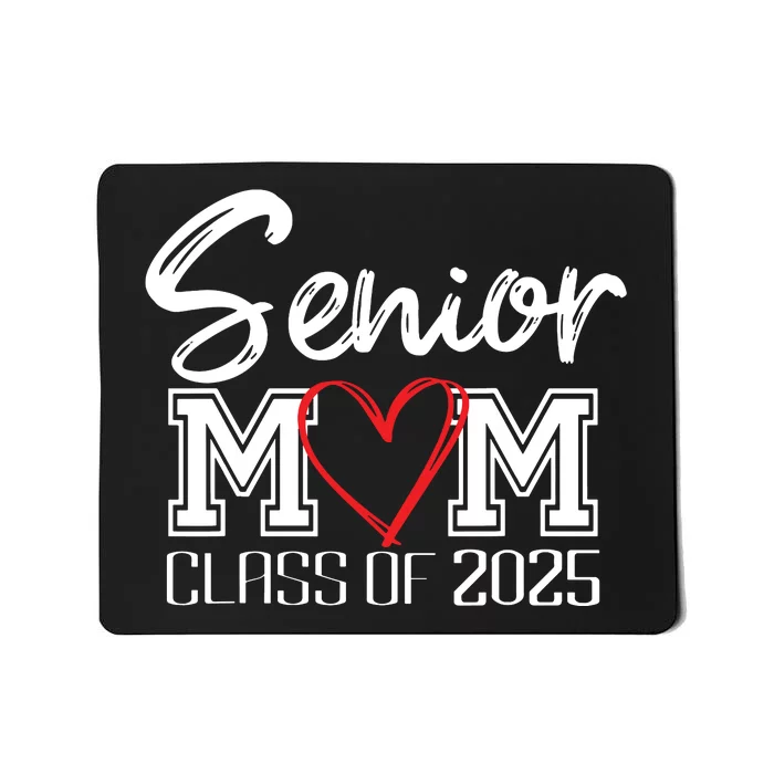 Senior Mom Class Of 2025 Proud Mom Of Graduate Heart Mom Mousepad