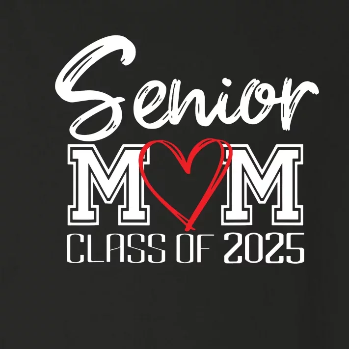 Senior Mom Class Of 2025 Proud Mom Of Graduate Heart Mom Toddler Long Sleeve Shirt