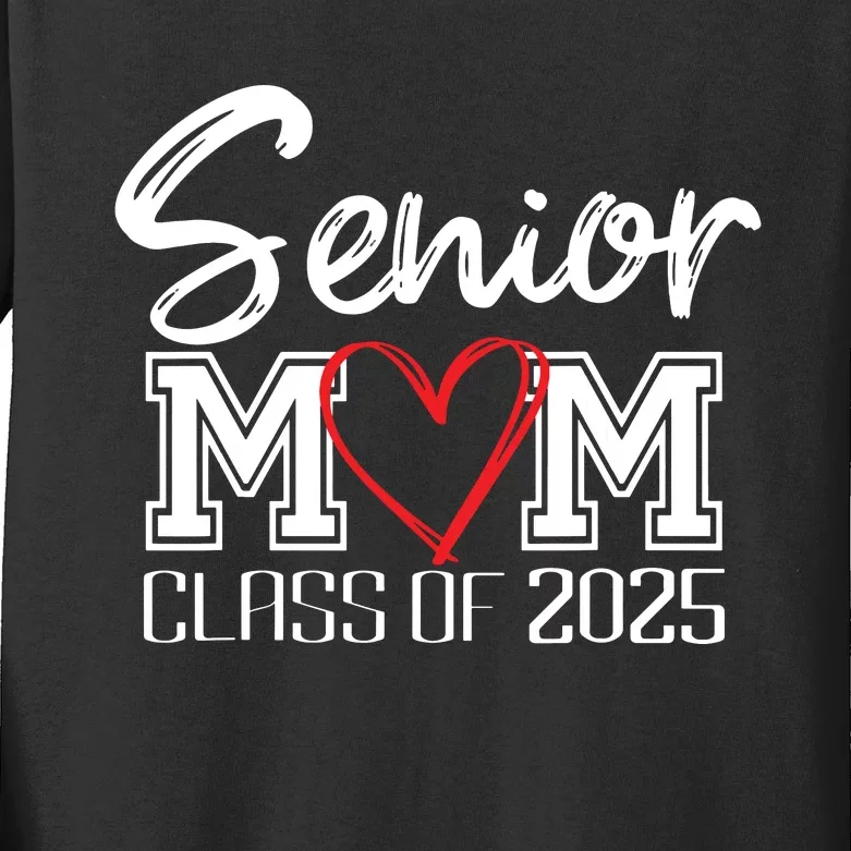 Senior Mom Class Of 2025 Proud Mom Of Graduate Heart Mom Kids Long Sleeve Shirt