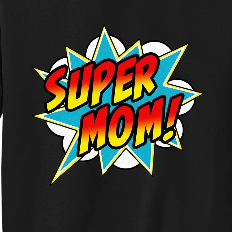 Super Mom Comic Book Superhero Mother's Day Tall Sweatshirt