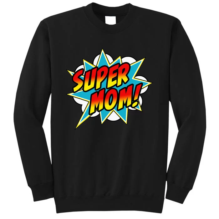 Super Mom Comic Book Superhero Mother's Day Tall Sweatshirt