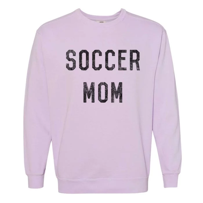 Soccer Mom Cute Gift Garment-Dyed Sweatshirt