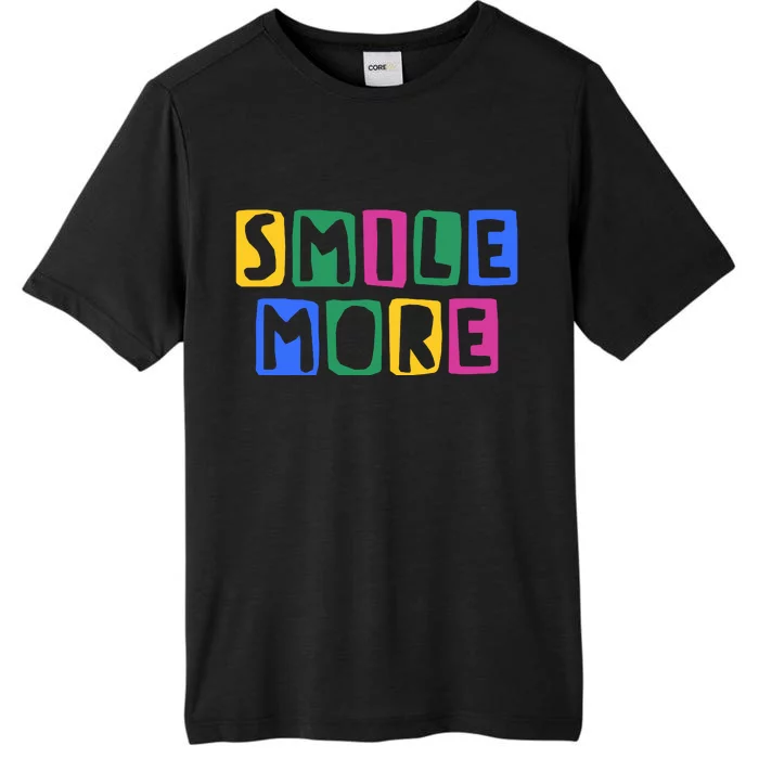 Smile More Colorful Inspiring ChromaSoft Performance T-Shirt