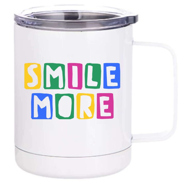 Smile More Colorful Inspiring Front & Back 12oz Stainless Steel Tumbler Cup