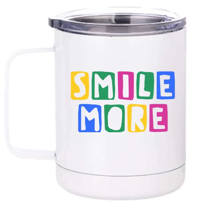 Smile More Colorful Inspiring Front & Back 12oz Stainless Steel Tumbler Cup