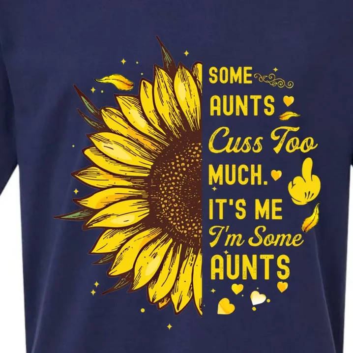 Some Moms Cuss Too Much Its Me Im Some Moms Sunflower Gift Sueded Cloud Jersey T-Shirt