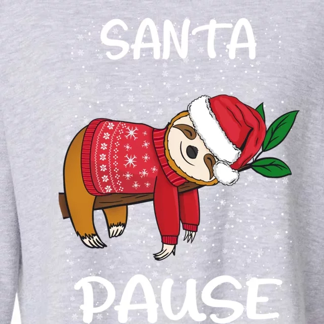 Sloth Merry Christmas Santa Sloth Slothmas Santa Pause Gift Cropped Pullover Crew