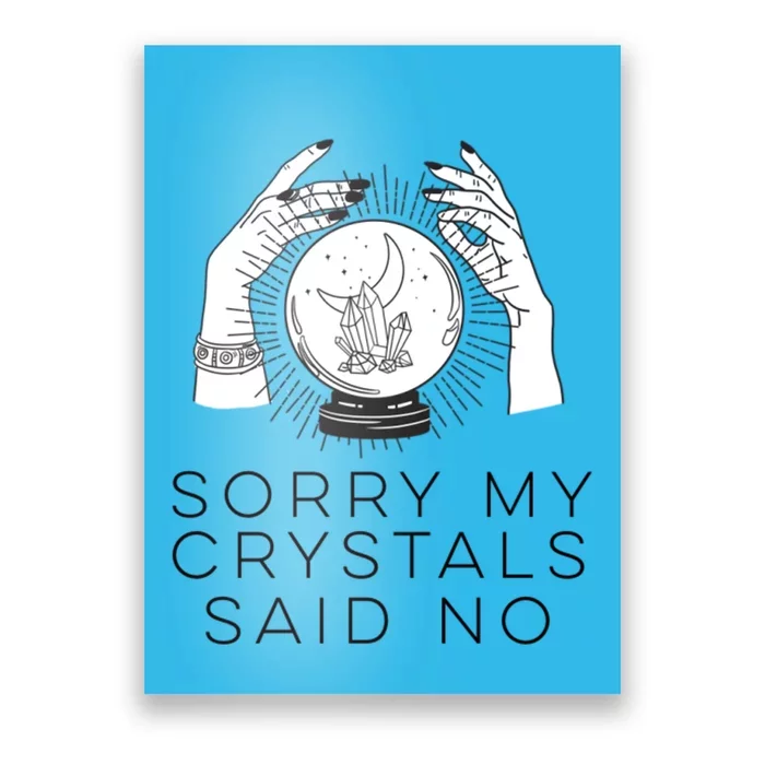 Sorry My Crystals Said No Funny Tarot Witch Halloween Meaningful Gift Poster