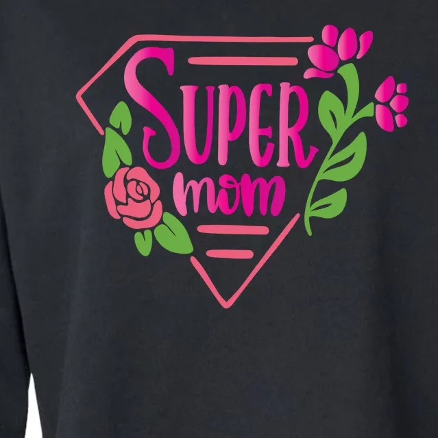 Super Mom Cute Gift Cropped Pullover Crew