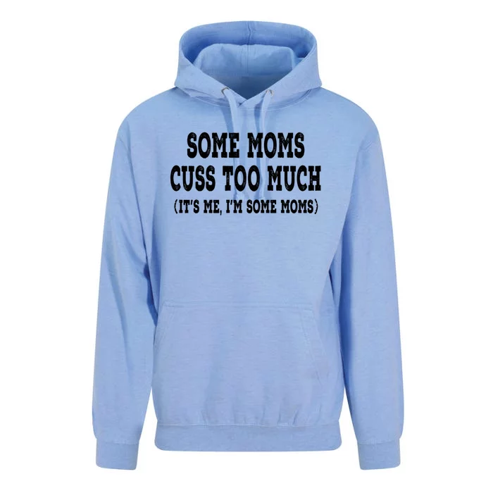 Some Moms Cuss Too Much (Its Me Im Some Moms) Distressed Meaningful Gift Unisex Surf Hoodie