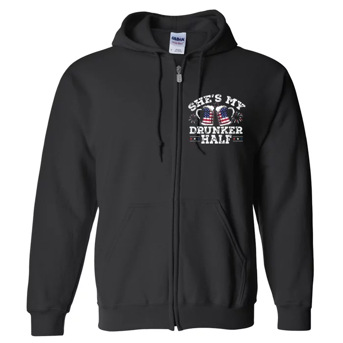 She's My Drunker Half Funny Beer Couple Matching 4th Of July Full Zip Hoodie