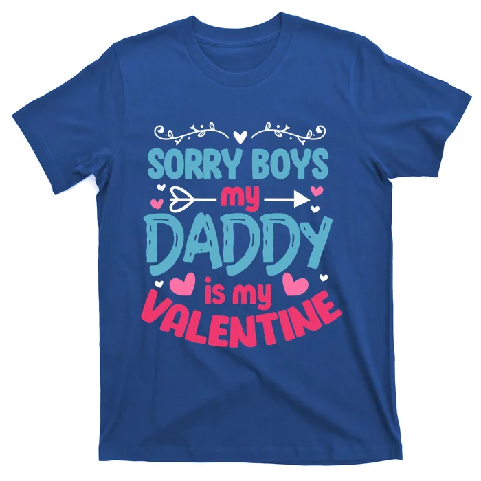 Sorry My Daddy Is My Valentine Valentine's Day Gift T-Shirt