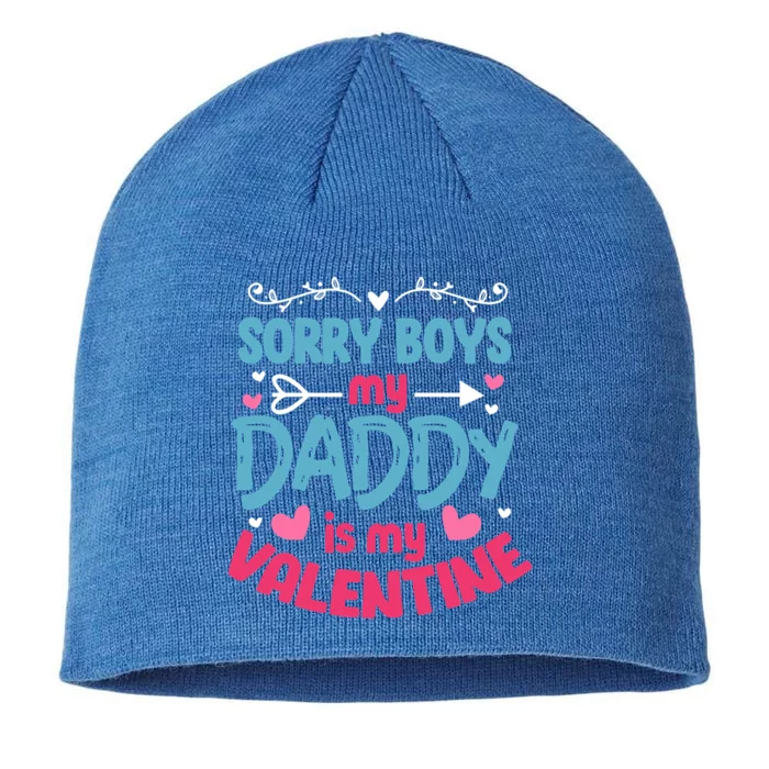 Sorry My Daddy Is My Valentine Valentine's Day Gift 8 1/2in Sustainable Knit Beanie