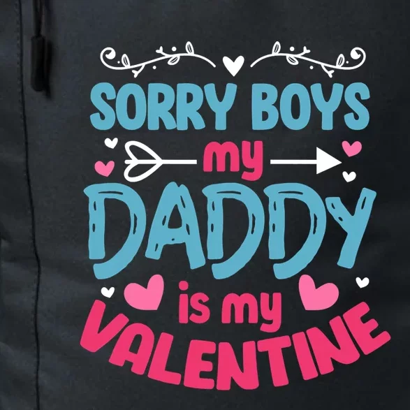 Sorry My Daddy Is My Valentine Valentine's Day Gift Daily Commute Backpack