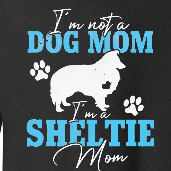 Sheltie Mom Dog Lovers Gifts For Dog Paw Mother's Day Toddler Sweatshirt