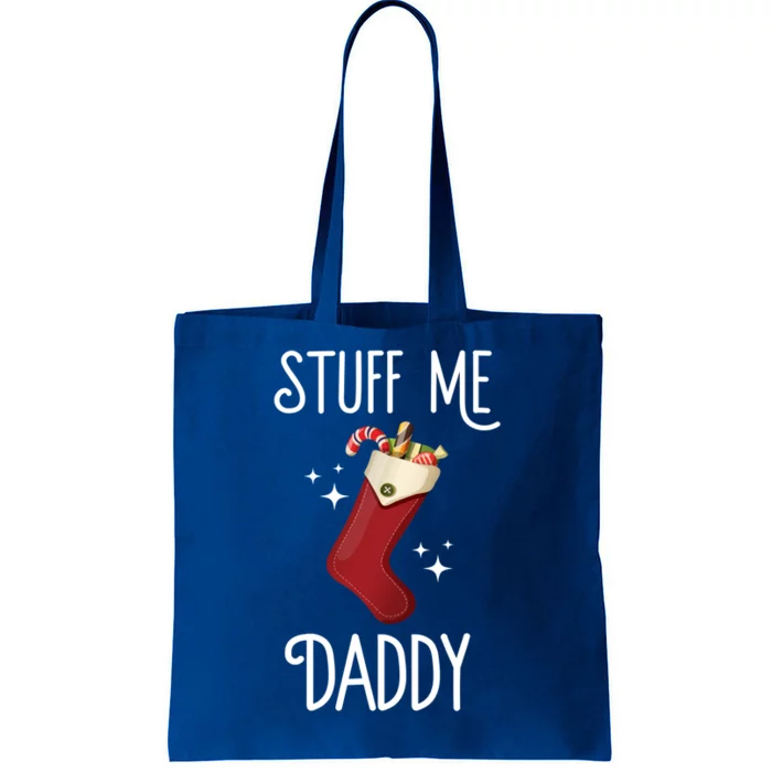 Stuff Me Daddy Naughty Christmas Stocking Dirty Xmas Great Gift Tote Bag