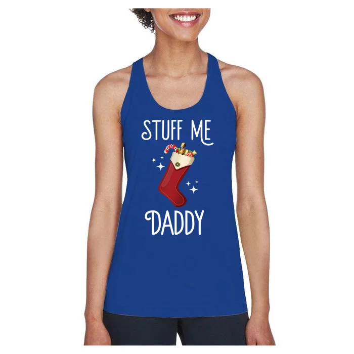 Stuff Me Daddy Naughty Christmas Stocking Dirty Xmas Great Gift Women's Racerback Tank