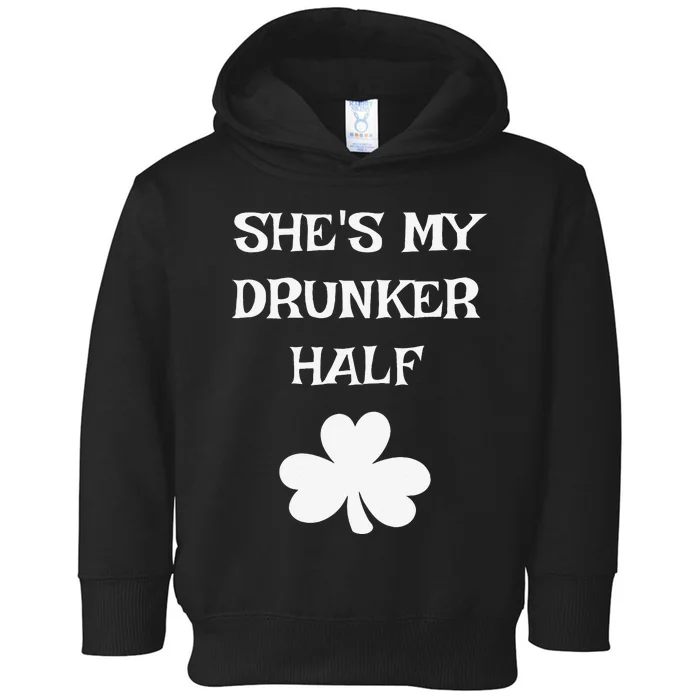 She's My Drunker Half Funny St. Saint Patrick's Day Toddler Hoodie