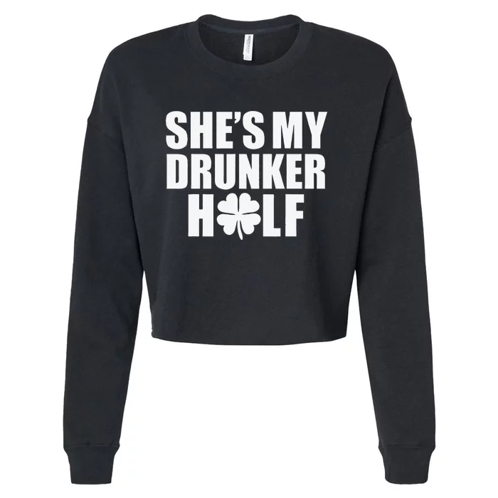 She's My Drunker Half Saint Patrick's Day Couples Love Cropped Pullover Crew