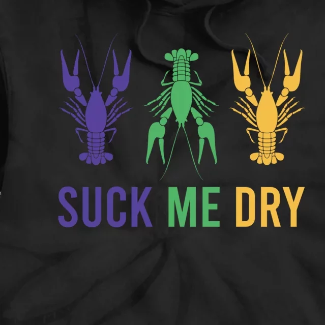 Funny Mardi Gras, Suck Me Dry, Mardi Gras Crawfish, Mardi Gras, Mardi Gras Tie Dye Hoodie