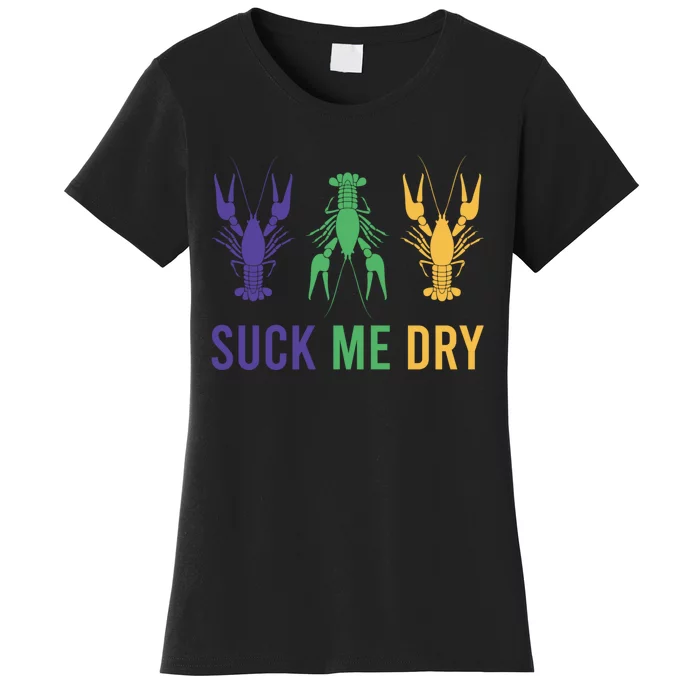 Funny Mardi Gras, Suck Me Dry, Mardi Gras Crawfish, Mardi Gras, Mardi Gras Women's T-Shirt